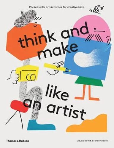 think and make like an artist: Art activities for creative kids!